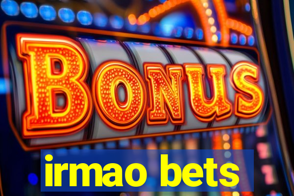 irmao bets